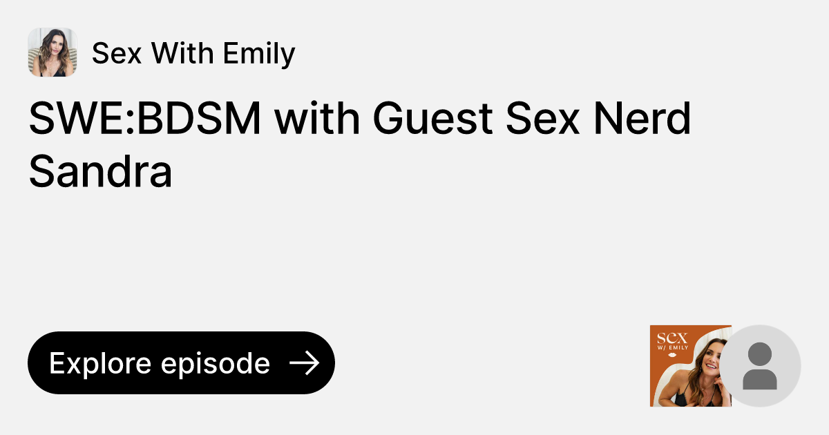Episode SWE BDSM With Guest Sex Nerd Sandra Ask Sex With Emily