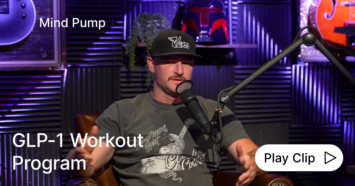 mind pump glp 1 program GLP-1 Workout Program
