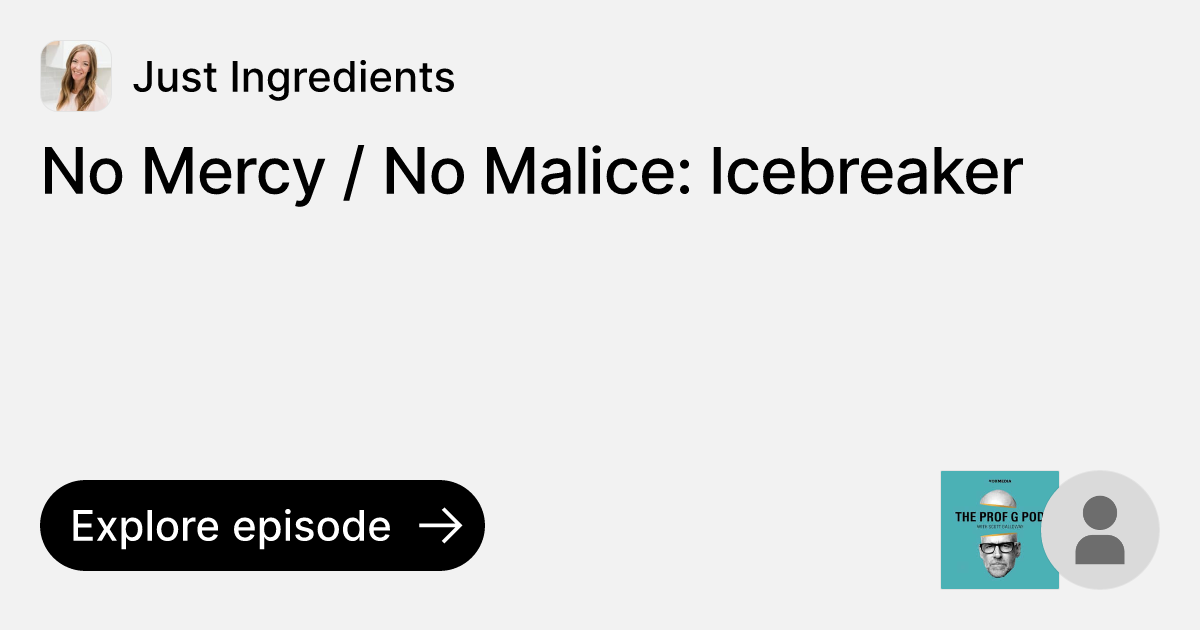 Episode No Mercy / No Malice Icebreaker Ask Just Ingredients