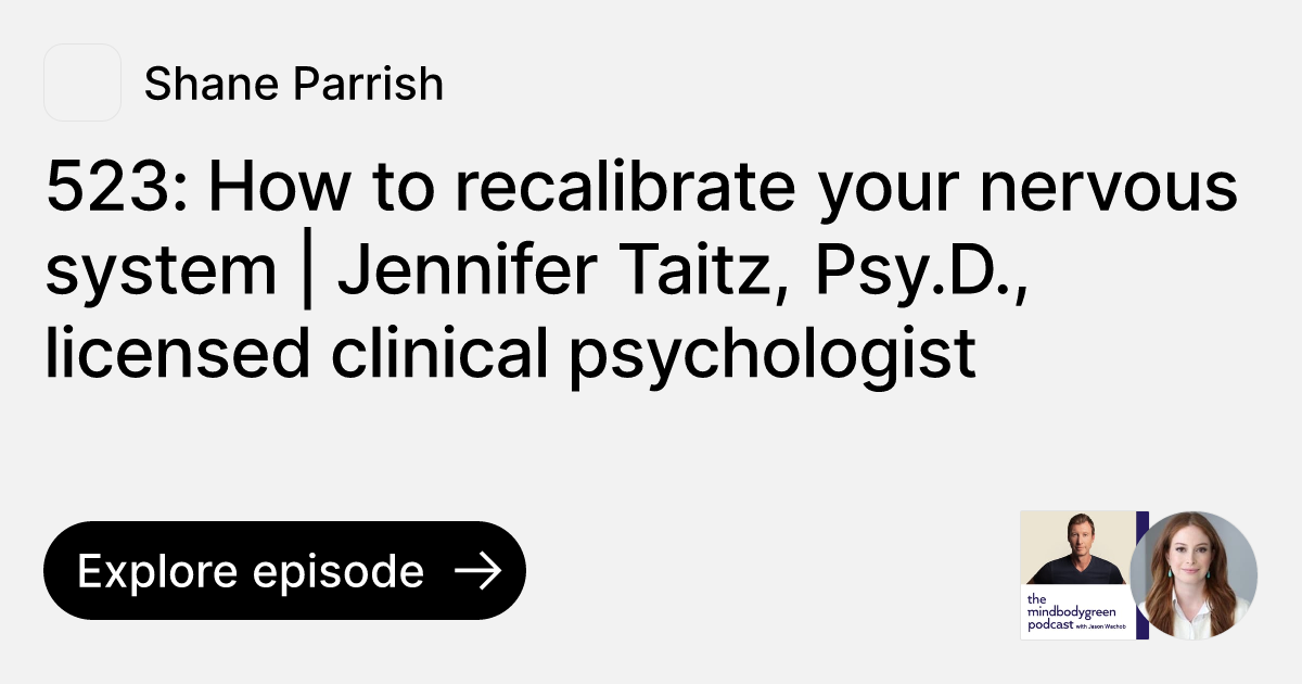 523 How to recalibrate your nervous system Jennifer Taitz, Psy.D