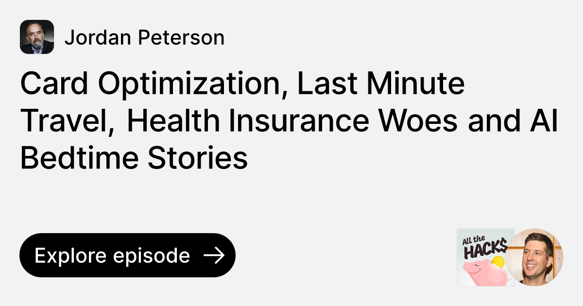Episode Card Optimization, Last Minute Travel, Health Insurance Woes