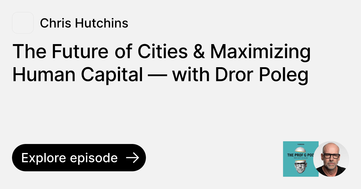 Episode The Future of Cities & Maximizing Human Capital — with Dror