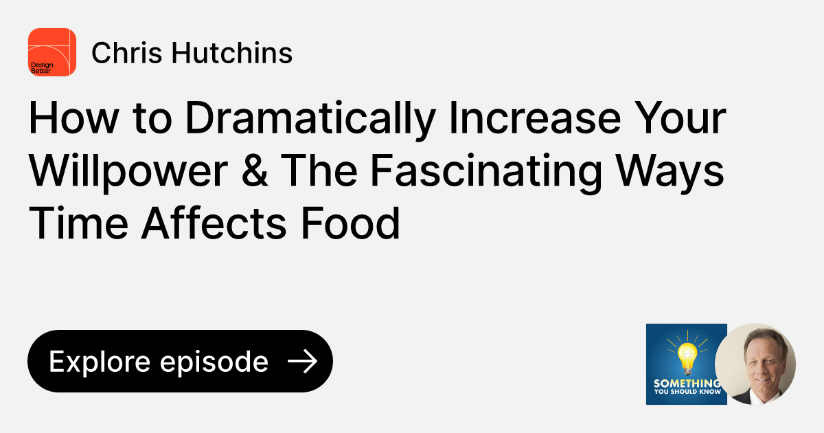 Episode How to Dramatically Increase Your Willpower & The Fascinating