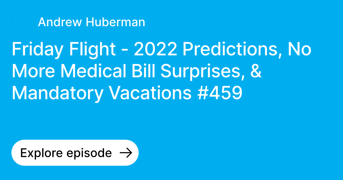 Episode Friday Flight 2022 Predictions, No More Medical Bill
