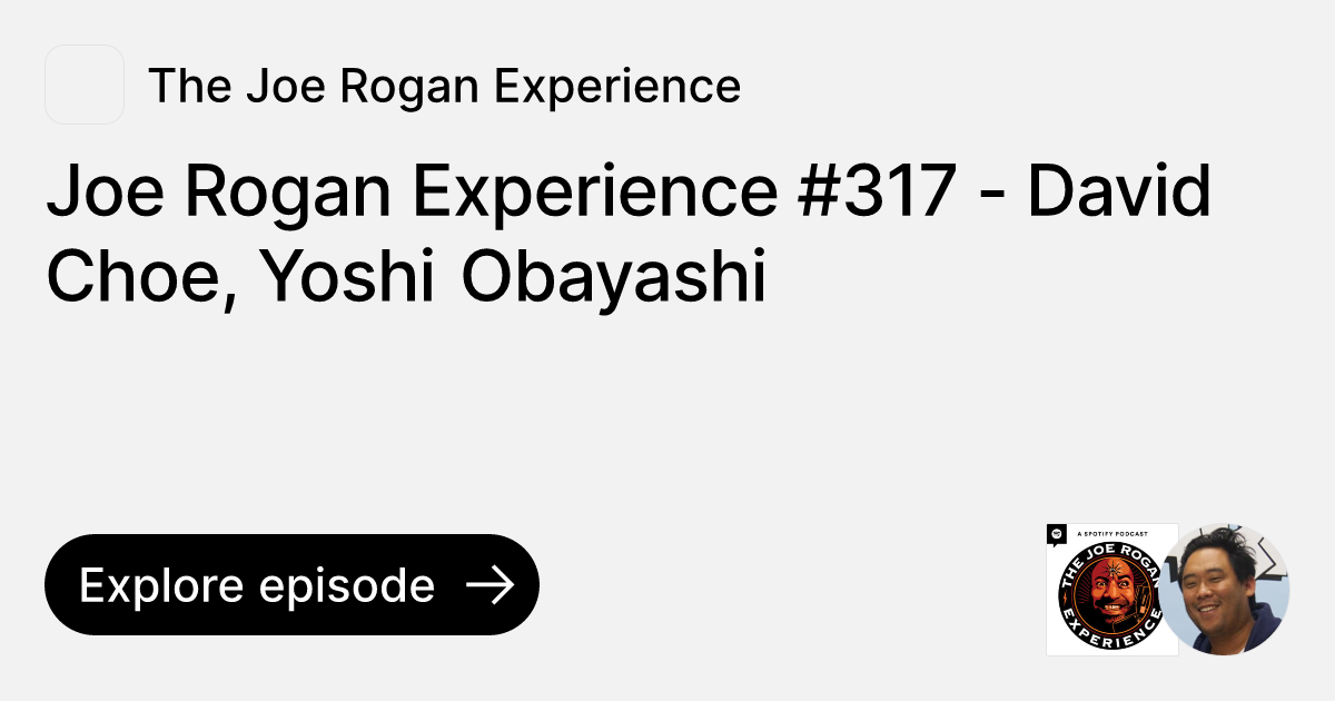 Episode: Joe Rogan Experience #317 - David Choe, Yoshi Obayashi | Ask ...