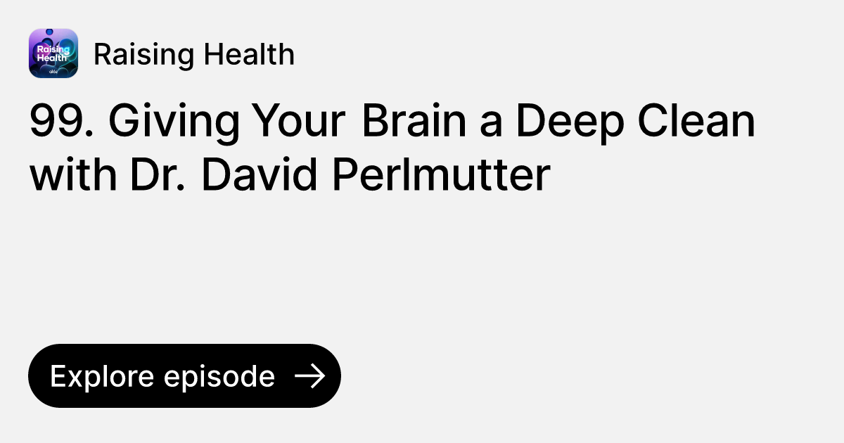 Episode: 99. Giving Your Brain a Deep Clean with Dr. David Perlmutter ...