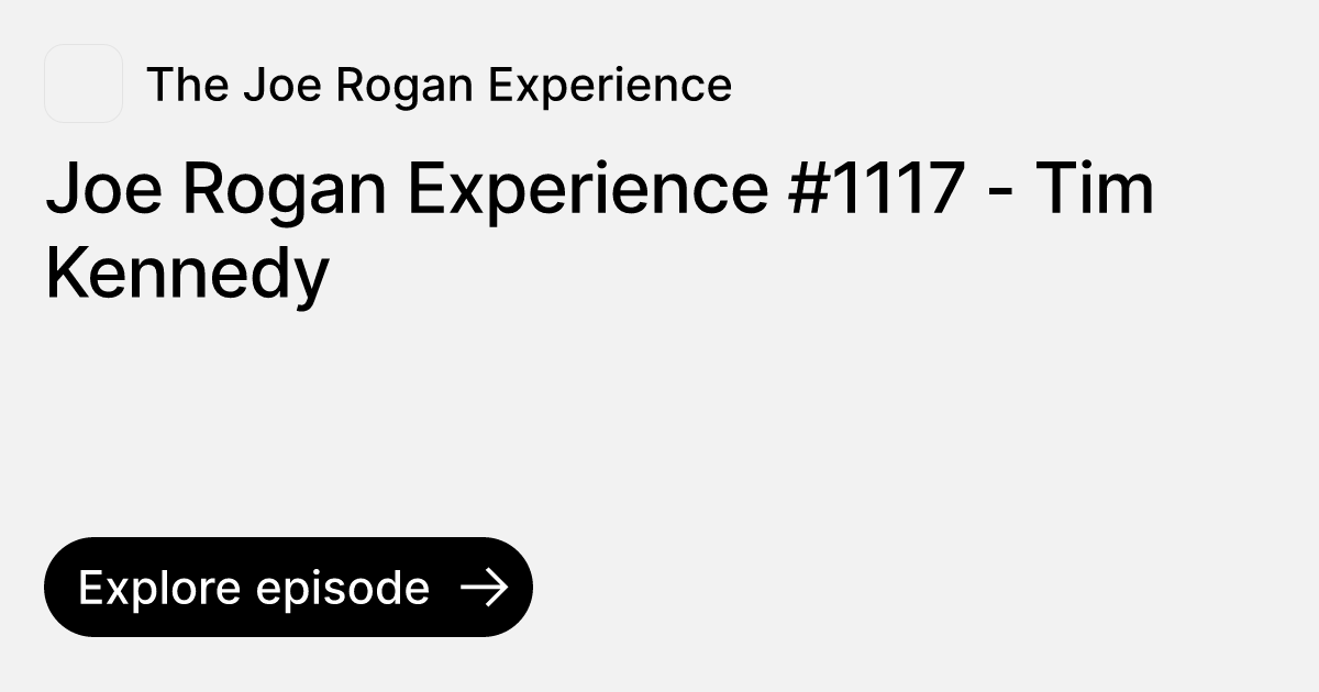 Episode: Joe Rogan Experience #1117 - Tim Kennedy | Ask The Joe Rogan ...