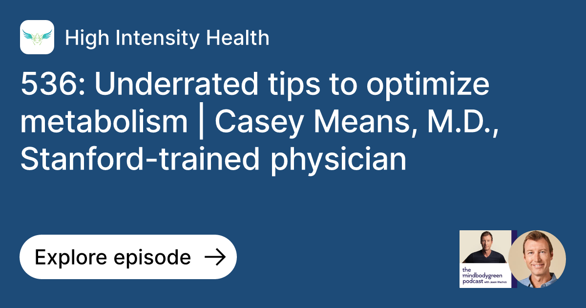 Episode 536 Underrated tips to optimize metabolism Casey Means, M.D