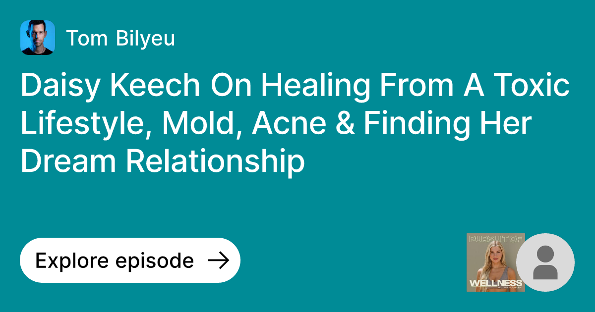 Daisy Keech On Healing From A Toxic Lifestyle, Mold, Acne & Finding Her