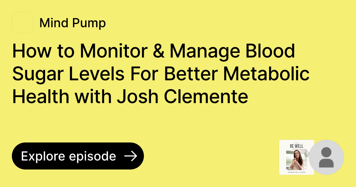 Episode How to Monitor & Manage Blood Sugar Levels For Better