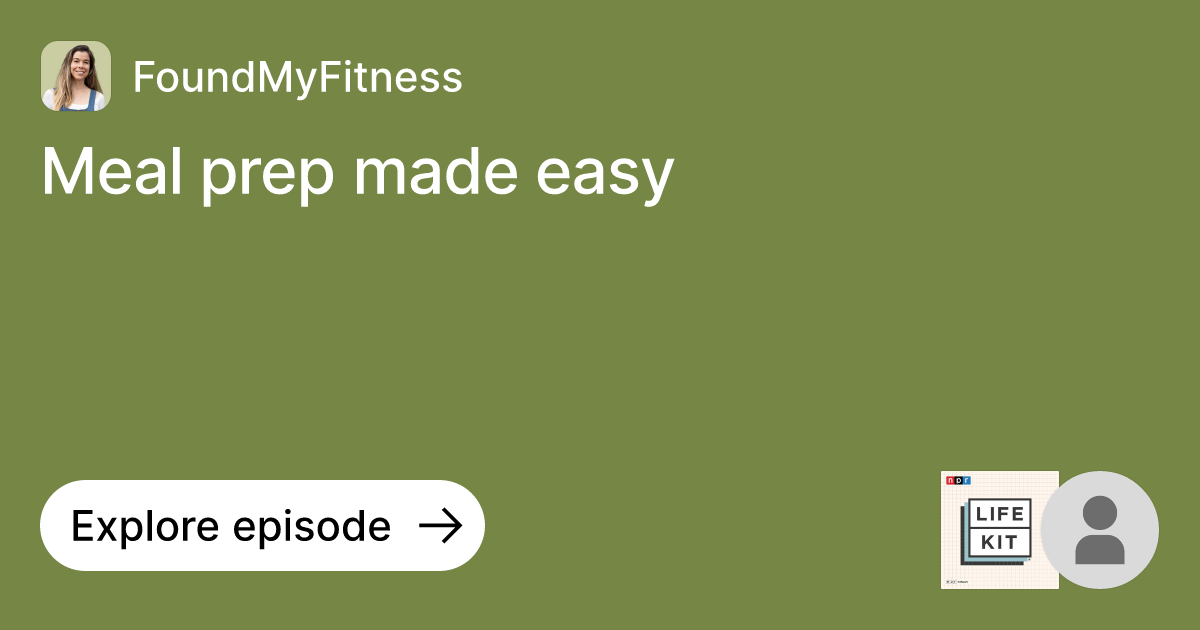 Episode Meal prep made easy Ask FoundMyFitness