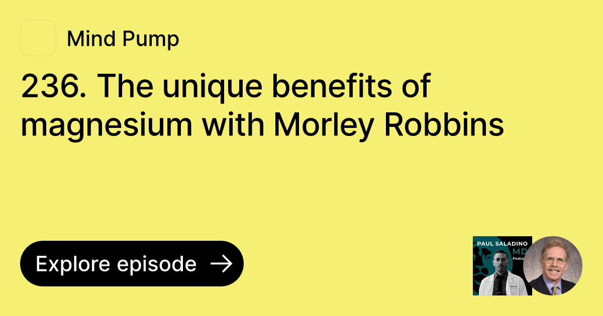 Episode 236. The unique benefits of magnesium with Morley Robbins