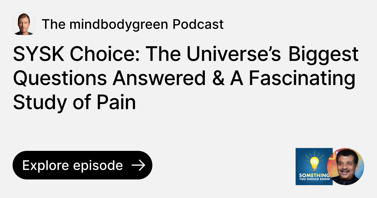Episode SYSK Choice The Universe’s Biggest Questions Answered & A