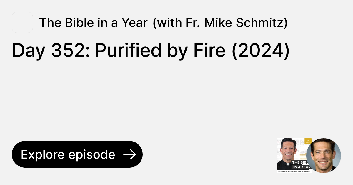 Episode Day 352 Purified By Fire 2024 Ask The Bible In A Year
