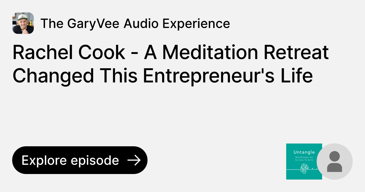Episode Rachel Cook A Meditation Retreat Changed This Entrepreneur's