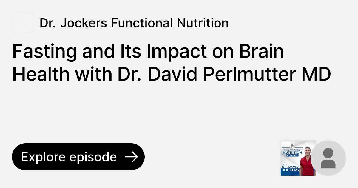 Episode: Fasting and Its Impact on Brain Health with Dr. David ...