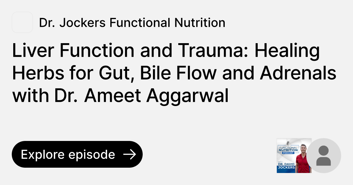 Episode Liver Function and Trauma Healing Herbs for Gut, Bile Flow