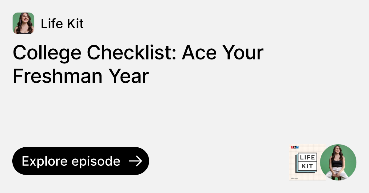 Episode College Checklist Ace Your Freshman Year Ask Life Kit
