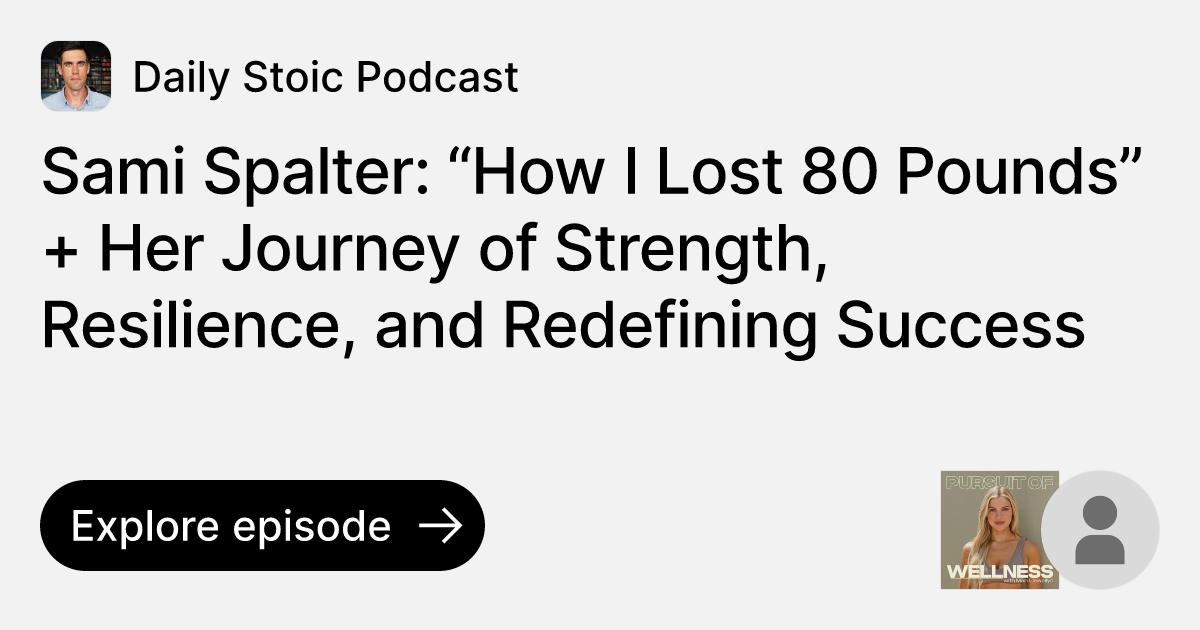 Episode: Sami Spalter: “How I Lost 80 Pounds” + Her Journey of Strength ...