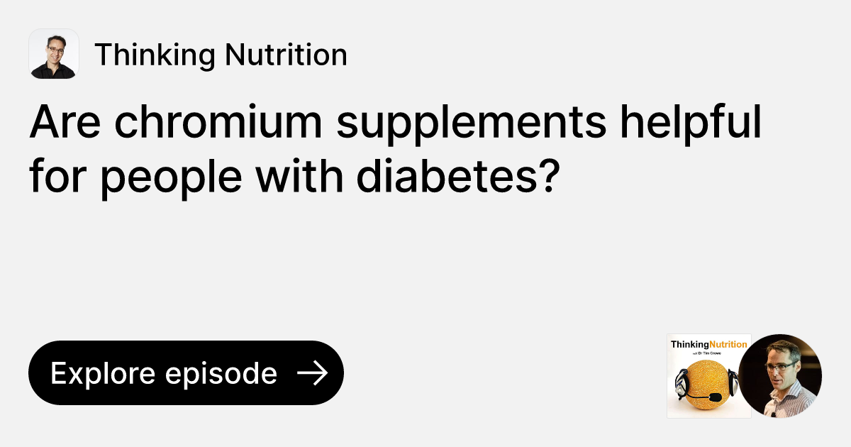 Episode Are chromium supplements helpful for people with diabetes