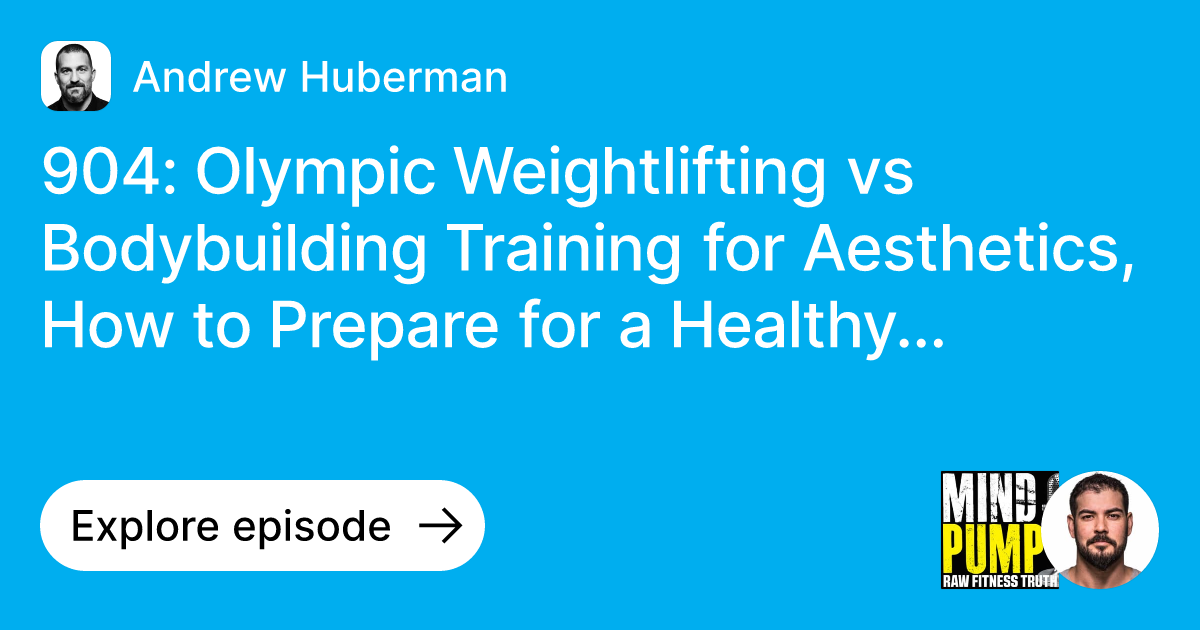 Episode 904 Olympic Weightlifting vs Bodybuilding Training for