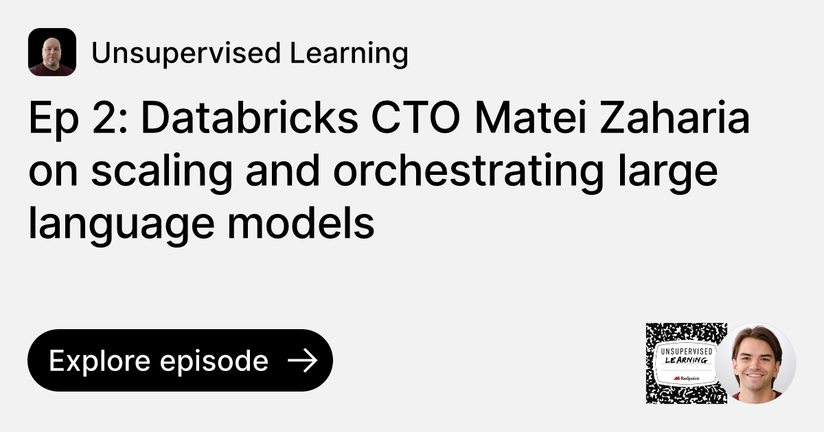 Ep 2: Databricks CTO Matei Zaharia on scaling and orchestrating large ...