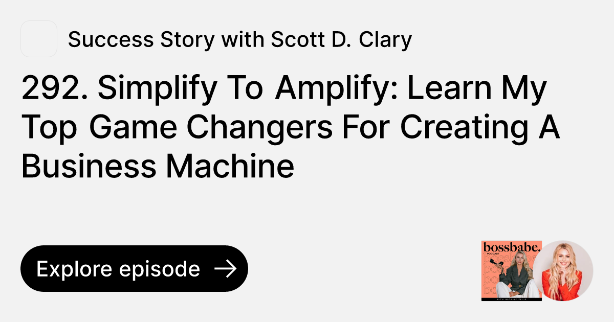 Episode 292. Simplify To Amplify Learn My Top Game Changers For
