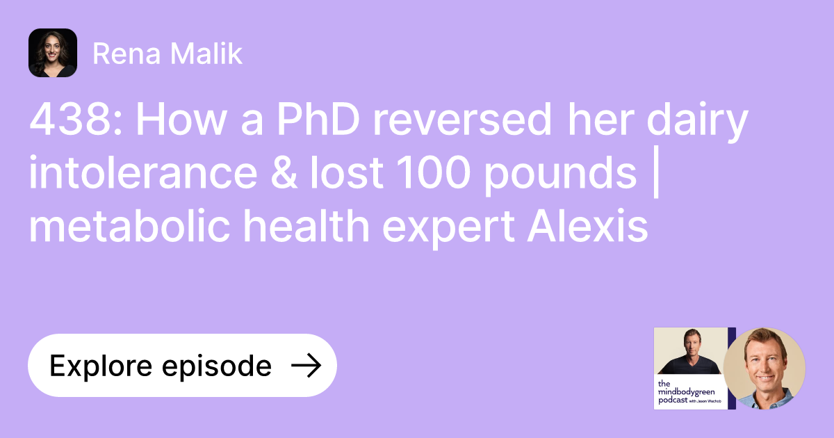 Episode 438 How a PhD reversed her dairy intolerance & lost 100