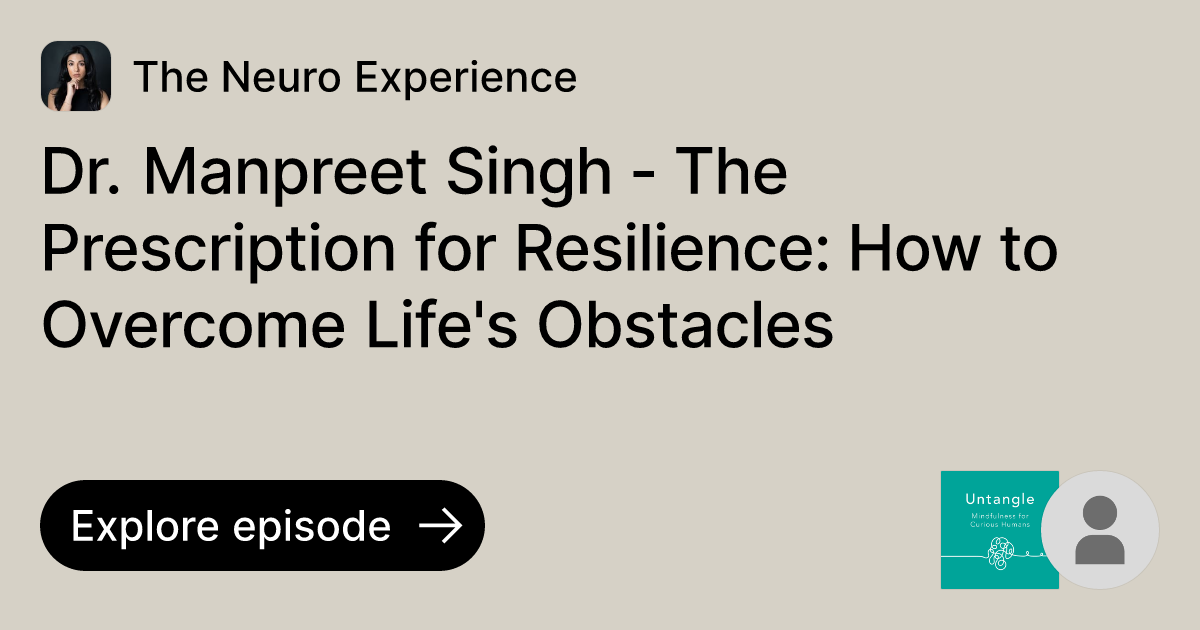 Episode: Dr. Manpreet Singh - The Prescription for Resilience: How to