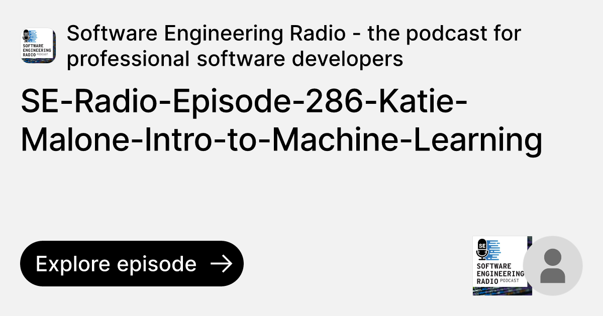 Episode: SE-Radio-Episode-286-Katie-Malone-Intro-to-Machine-Learning ...