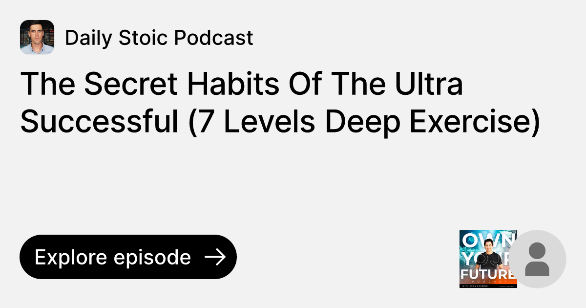Episode The Secret Habits Of The Ultra Successful (7 Levels Deep