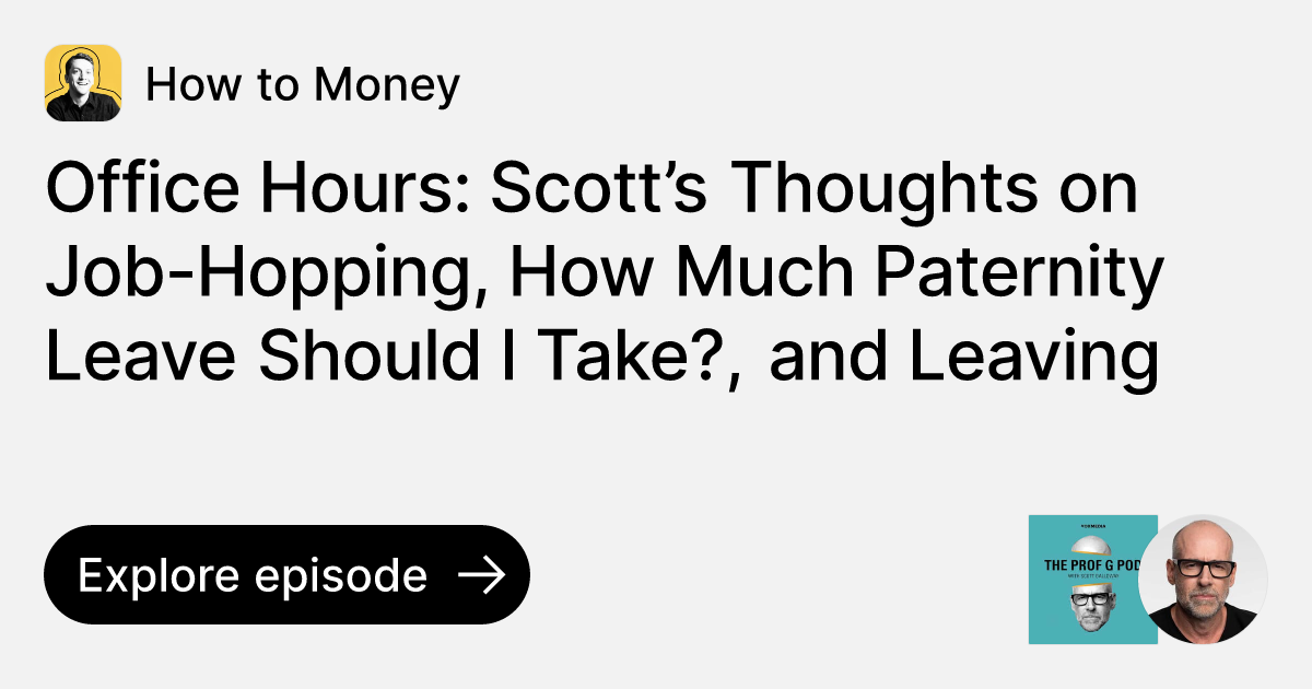Episode Office Hours Scott’s Thoughts on JobHopping, How Much